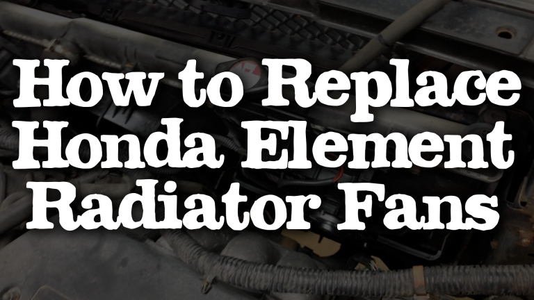 How to Replace Honda Element Radiator Fans